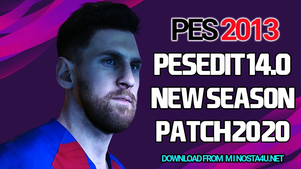 PES 2013 PESEdit 14.0 PATCH NEW SEASON 2020